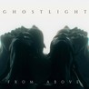 Ghostlight - From Above Mp3
