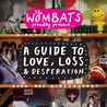 The Wombats - Proudly Present... A Guide To Love, Loss & Desperation Mp3