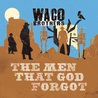 The Waco Brothers - The Men That God Forgot Mp3