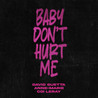David Guetta - Baby Dont Hurt Me (Feat. Anne-Marie & Coi Leray) (CDS) Mp3