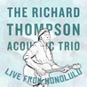 The Richard Thompson Acoustic Trio - Live From Honolulu Mp3