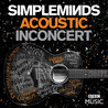 Simple Minds - Acoustic In Concert Mp3