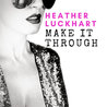 Heather Luckhart - Make It Through Mp3