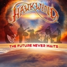 Hawkwind - The Future Never Waits Mp3