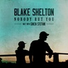 Blake Shelton - Nobody But You (With Gwen Sefani) (CDS) Mp3