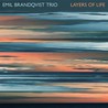 Emil Brandqvist Trio - Layers Of Life Mp3