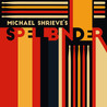 Michael Shrieve - Michael Shrieve's Spellbinder Mp3