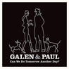 Galen & Paul - Can We Do Tomorrow Another Day? Mp3