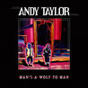 Andy Taylor - Man's A Wolf To Man Mp3