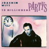 Joachim Witt - 10 Millionen Partys Mp3