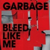 Garbage - Bleed Like Me (Deluxe Edition) (Remastered 2024) Mp3
