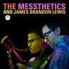 The Messthetics & James Brandon Lewis - The Messthetics & James Brandon Lewis Mp3