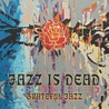 Jazz Is Dead - Grateful Jazz Mp3