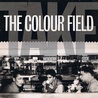 The Colour Field - Take (VLS) Mp3
