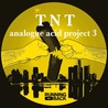 Tnt (Electronic) - Analogue Acid Project 3 Mp3