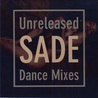 Sade - Unreleased Dance Mixes CD1 Mp3