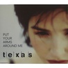 Texas - Put Your Arms Around Me (UK Version) (CDS) Mp3