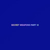 VA - Secret Weapons Pt. 12 Mp3