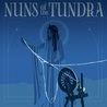 Nuns Of The Tundra - Nuns Of The Tundra Mp3