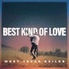 West Texas Exiles - Best Kind Of Love (CDS) Mp3